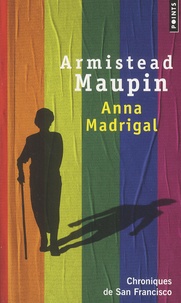 Armistead Maupin - Chroniques de San Francisco Tome 9 : Anna Madrigal.