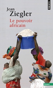 Jean Ziegler - Le pouvoir africain.