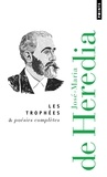 José-Maria de Heredia - Les Trophées & poésies complètes.