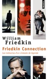 William Friedkin - Friedkin Connection - Les mémoires d'un cinéaste de légende.