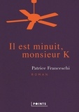 Patrice Franceschi - Il est minuit, monsieur K.