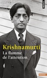Jiddu Krishnamurti - La flamme de l'attention.