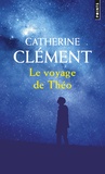 Catherine Clément - Le voyage de Théo.