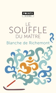 Blanche de Richemont - Le souffle du maître.