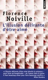 Florence Noiville - L'illusion délirante d'être aimée.