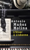Antonio Muñoz Molina - L'hiver à Lisbonne.