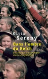 Gitta Sereny - Dans l'ombre du Reich - Enquêtes sur le traumatisme allemand (1938-2001).