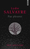 Lydie Salvayre - Pas pleurer.