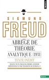 Sigmund Freud - Abrégé de théorie analytique (1931) (inédit). Un chapitre inédit du Portrait psychologique du Présid.