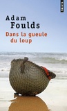 Adam Foulds - Dans la gueule du loup.