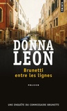 Donna Leon - Brunetti entre les lignes.