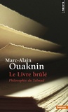 Marc-Alain Ouaknin - Le livre brûlé - Philosophie du talmud.