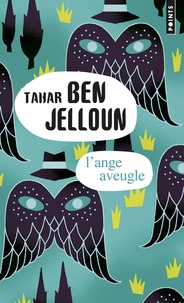 Tahar Ben Jelloun - L'ange aveugle.
