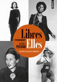 Audrey Pulvar - Libres comme elles - Portraits de femmes singulières.