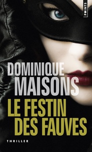 Dominique Maisons - Le festin des fauves.