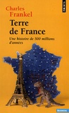 Charles Frankel - Terre de France - Une histoire de 500 millions d'années.