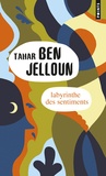 Tahar Ben Jelloun - Labyrinthe des sentiments.