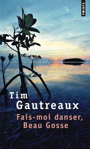 Tim Gautreaux - Fais-moi danser, beau gosse.