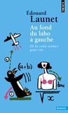 Edouard Launet - Au fond du labo à gauche - De la vraie science pour rire.