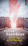 Julien Suaudeau - Ni le feu ni la foudre.