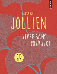 Alexandre Jollien - Vivre sans pourquoi - Itinéraire spirituel d'un philosophe en Corée - Edition collector. 1 CD audio