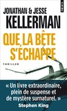 Jonathan Kellerman et Jesse Kellerman - Que la bête s'échappe.
