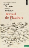 Gérard Genette et Tzvetan Todorov - Travail de Flaubert.