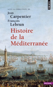 Jean Carpentier et François Lebrun - Histoire de la Méditerranée.