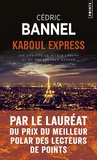 Cédric Bannel - Kaboul Express - Une enquête de Nicole Laguna et du Qomaandaan Kandar.