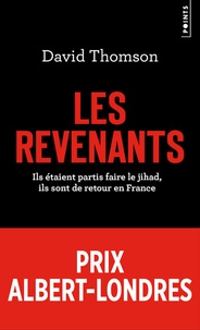 David Thomson - Les revenants - Ils étaient partis faire le jihad, ils sont de retour en France.