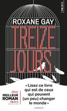 Roxane Gay - Treize jours.