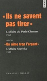 Emmanuel Pierrat - "Ils ne savent pas tirer", l'affaire du Petit Clamart 1963 - Suivi de "On aime trop l'argent", l'affaire Stavisky 1935.