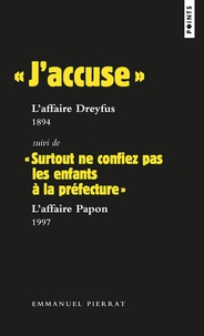 Emmanuel Pierrat - "J'accuse ! " : L'affaire Dreyfus, 1894 suivi de "Surtout ne confiez pas les enfants à la préfète".