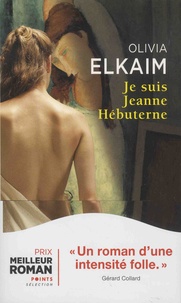 Olivia Elkaim - Je suis Jeanne Hébuterne.