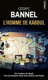 Cédric Bannel - L'homme de Kaboul.