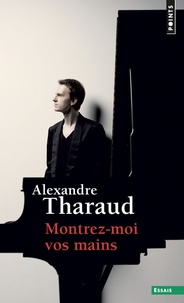 Alexandre Tharaud - Montrez-moi vos mains.