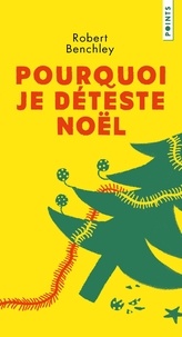 Robert Benchley - Pourquoi je déteste Noël.