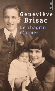 Geneviève Brisac - Le chagrin d'aimer.
