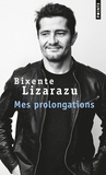 Bixente Lizarazu - Mes prolongations.