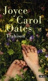 Joyce Carol Oates - Trahison.