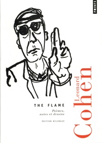 Leonard Cohen - The Flame - Poèmes, notes et dessins.