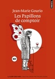 Jean-Marie Gourio - Les Papillons de comptoir.