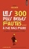 Alfred Gilder - Les 300 plus belles fautes... à ne pas faire - Et autres extravagances à éviter.