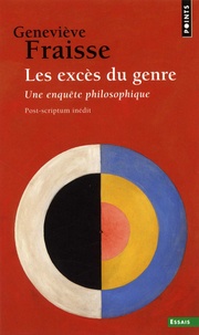 Geneviève Fraisse - Les excès du genre - Une enquête philosophique.