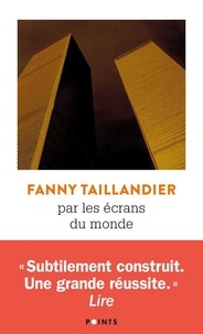 Fanny Taillandier - Empires Tome 1 : Par les écrans du monde.