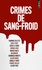 Franck Thilliez et Caryl Férey - Crimes de sang-froid.