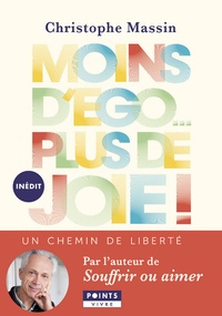 Christophe Massin - Moins d'ego... plus de joie ! - Un chemin de liberté.