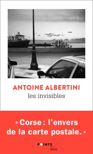 Antoine Albertini - Les invisibles - Une enquête en Corse.