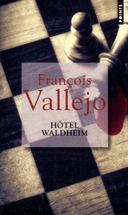 François Vallejo - Hôtel Waldheim.