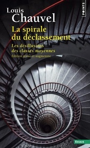 Louis Chauvel - La spirale du déclassement - Les désillusions des classes moyennes.